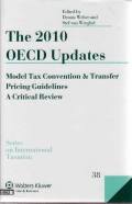 The 2010 OECD Updates: Model Tax Convention and Transfer Pricing Guidelines A Critical Review