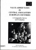 Value-added taxes in central and easterneuropean countries : a comparative survey and evaluation