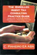 The Enrolled, Agent Tax, Consulting, Practice Guide 