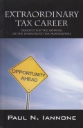 Extraordinary Tax Career: Insights for the Aspiring or the Experienced Tax Professional