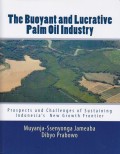 The Buoyant and Lucrative Palm Oil Industry: Prospects and Challenges of Sustaining Indonesia's New Growth Frontier