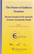 The Future of Indirect Taxation: Recent Trends in VAT and GST Systems Around the World