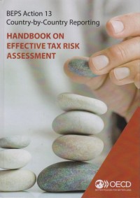 BEPS Action 13 Country-by-Country Reporting: Handbook on Effective Tax Risk Assessment