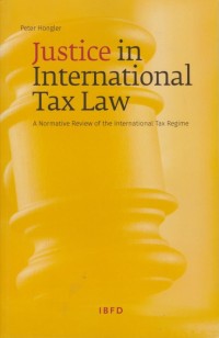 Justice in International Tax Law: A Normative Review of the International Tax Regime