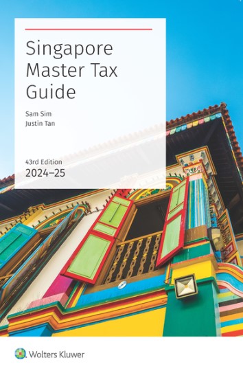 Singapore Master Tax Guide 2024-25 43rd Edition