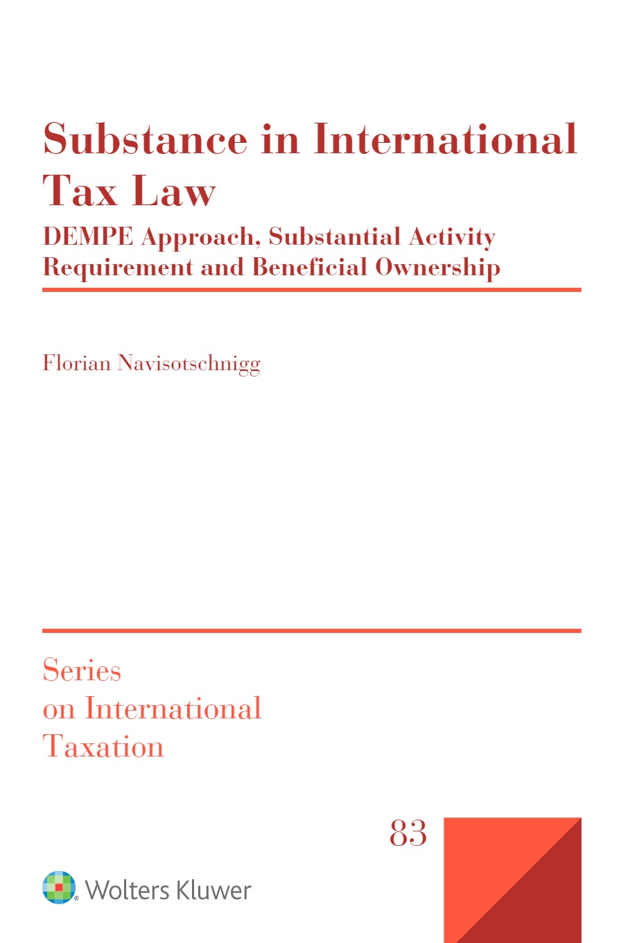 Substance in International Tax Law: DEMPE Approach, Substantial Activity Requirement and Beneficial Ownership
