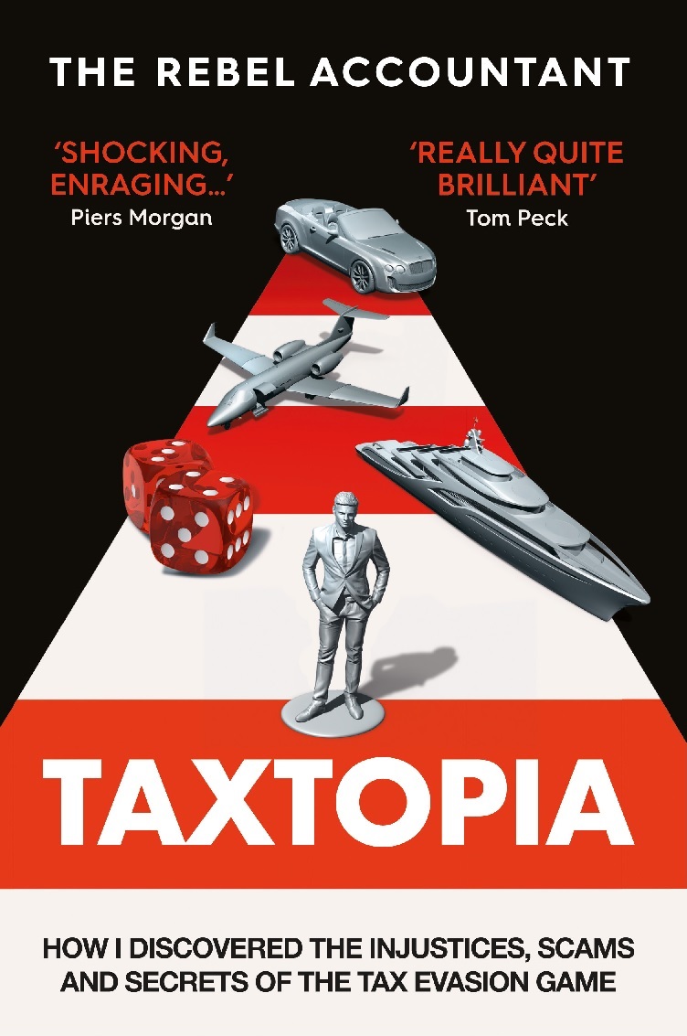 Taxtopia: How I Discovered the Injustices, Scams and Secrets of the Tax Evasion Game