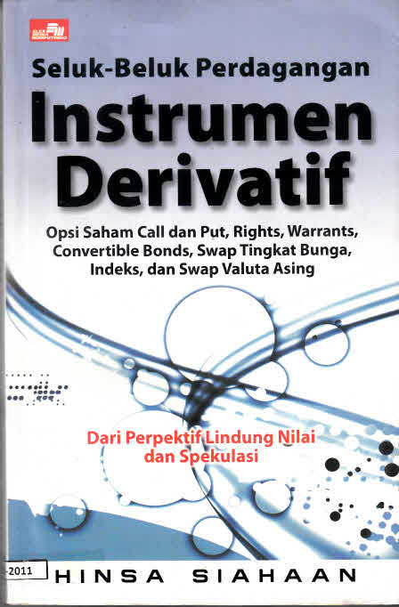 Cover Seluk-beluk Perdagangan Instrumen Derivatif : Opsi Saham Call dan Put, Rights, Warrants, Convertible Bonds, Swap Tingkat Bunga, Indeks, dan Swap Valuta Asing