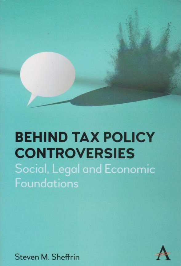 Cover Behind Tax Policy Controversies: Social, Legal and Economic Foundations