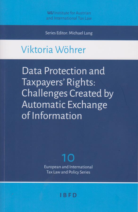Cover Data Protection and Taxpayers' Rights: Challenges Created by Automatic Exchange of Information