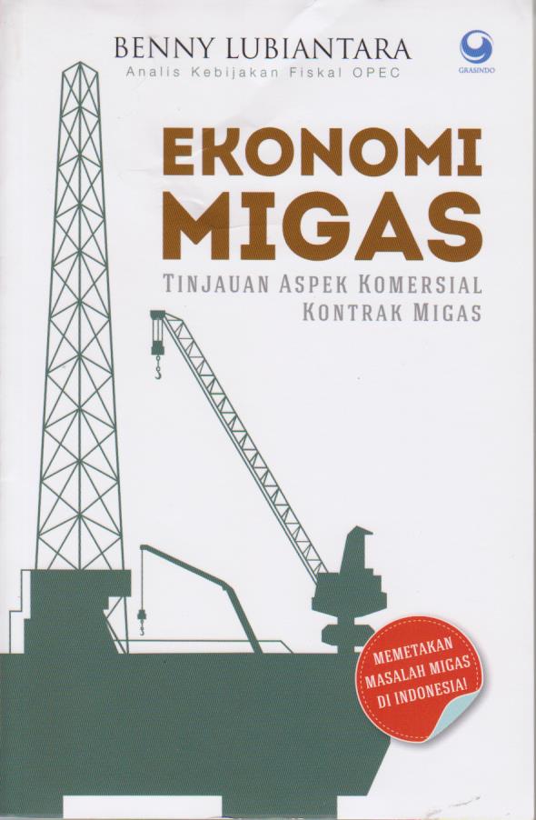 Cover Ekonomi Migas: Tinjauan Aspek Komersial Kontrak Migas