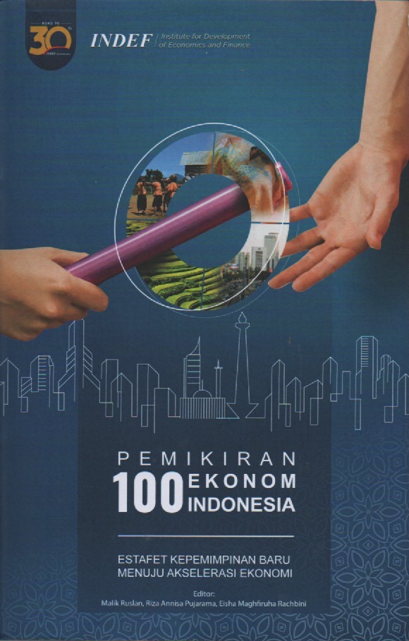 Cover Estafet Kepemimpinan Baru Menuju Akselerasi Ekonomi: Pemikiran 100 Ekonom Indonesia