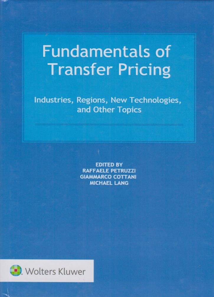 Cover Fundamentals of Transfer Pricing: Industries, Regions, New Technologies, and Other Topics