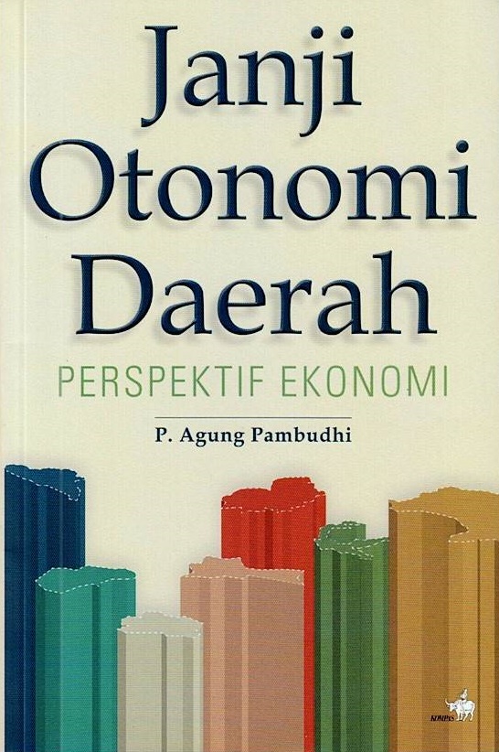 Cover Janji Otonomi Daerah: Perspektif Ekonomi