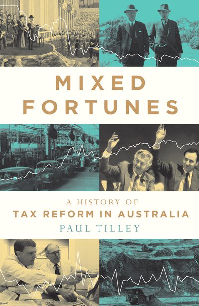 Cover per_Mixed_Fortunes_A_History_of_Tax_Reform_in_Australia.jpg.jpg