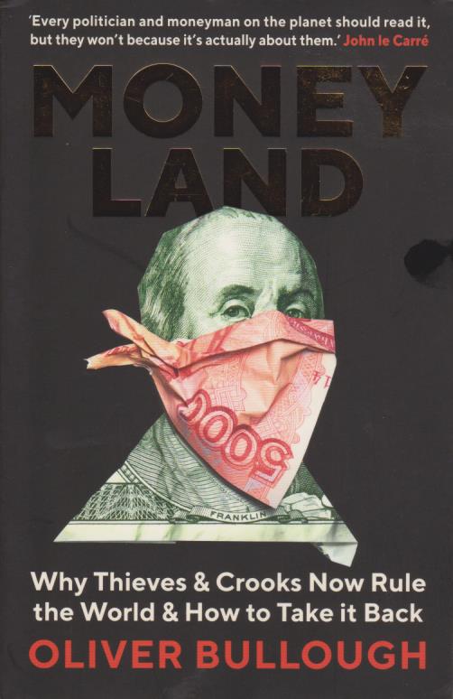 Cover Moneyland: Why Thieves And Crooks Now Rule The World And How To Take It Back