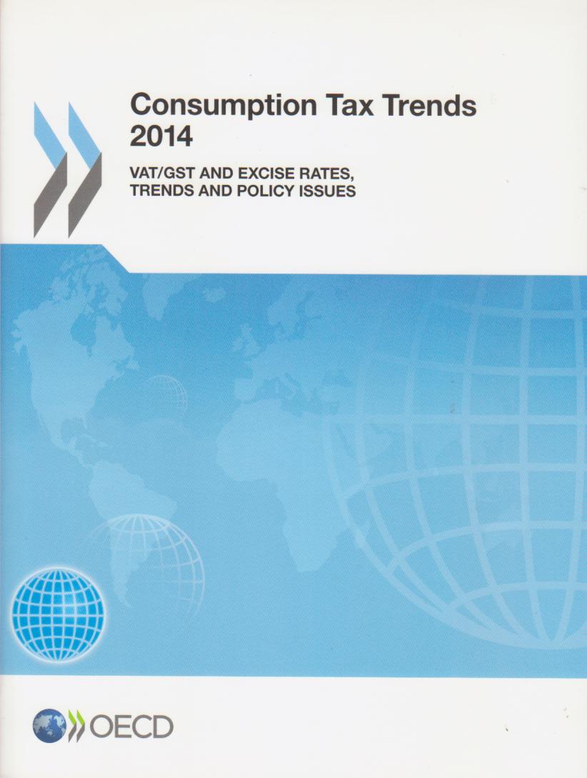 Cover Consumption Tax Trends 2014: VAT/GST and Excise Rates, Trends and Policy Issues