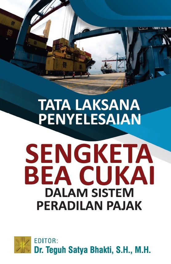 Cover Tata Laksana Penyelesaian Sengketa Bea Cukai dalam Sistem Peradilan Pajak