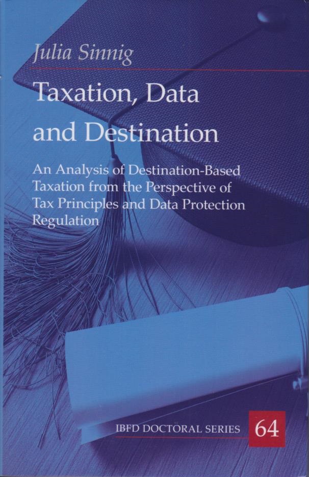 Cover Taxation, Data and Destination: An Analysis of Destination-Based Taxation from the Perspective of Tax Principles and Data Protection Regulation