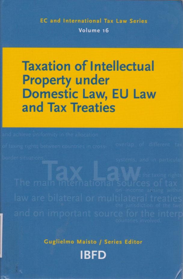 Cover Taxation of Intellectual Property under Domestic Law, EU Law and Tax Treaties