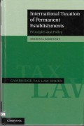 Intenational Taxation of Permanent Establishments: Principles and Policy