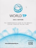 World TP 2021 Edition: The Comprehensive Guide to the World's Leading Transfer Pricing Firms
