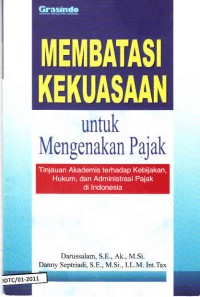 Image of Membatasi Kekuasaan untuk Mengenakan Pajak: Tinjauan Akademis Terhadap Kebijakan, Hukum dan Administrasi Pajak di Indonesia