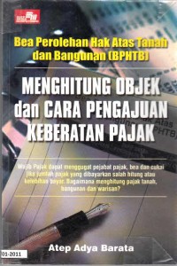 Bea Perolehan Hak Atas Tanah dan Bangunan (BPHTB): Menghitung Objek dan Cara Pengajuan Keberatan Pajak