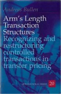 Arm's Length Transaction Structures: Recognizing and Restructuring Controlled Transactions in Transfer Pricing