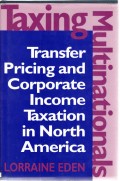 Taxing Multinationals: Transfer Pricing and Corporate Income Taxation in North America