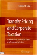 Transfer Pricing and Corporate Taxation: Problems, Practical Implications and Proposed Solutions