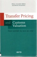 Transfer Pricing and Custom Valuation: Two Worlds To Tax As One