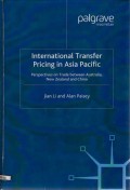 International Transfer Pricing in Asia Pacific : Perspectives on Trade Between Australia, New Zealand and China