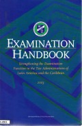 Examination HandBook: Strengthening the Examination Function in the Tax Administrations of Latin America and the Caribbean