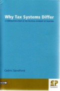 Why Tax Systems Differ: A Comparative Study of the Political Economy of Taxation