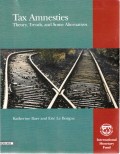 Tax Amnesties, Theory, Trends, and Some Alternatives