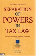 Separation of Powers in Tax Law: 2009 EATLP Congress, Santiago De Compostela, 4-6 June 2009
