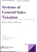 Systems of General Sales Taxation: Theory, Policy, and Practice