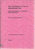 The jurisdiction to tax in international law : theory and practice of legislative fiscal jurisdiction