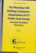 Tax Planning with Holding Repartition of US Profits from Europe: Concepts, Strategies, Structures