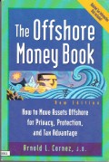 The Offshore Money Book: How to Move Assets Offshore for Privacy, Protection, and Tax Advantage