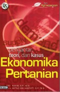 Ekonomika Pertanian: Pengantar, Teori, dan Kasus