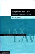 Corporate Tax Law - Structure, Policy and Practice