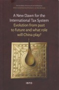 A New Dawn for the International Tax System: Evolution from past to future and what role will China play?