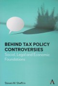 Behind Tax Policy Controversies: Social, Legal and Economic Foundations