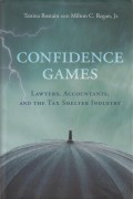 Confidence Games: Lawyers, Accountants, and the Tax Shelter Industry