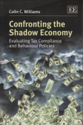 Confronting the Shadow Economy Evaluating Tax Compliance and Behaviour Policies