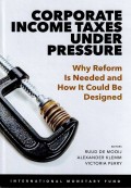 Corporate Income Taxes under Pressure: Why Reform Is Needed and How It Could Be Designed