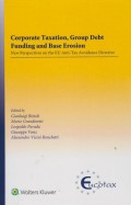 Corporate Taxation, Group Debt Funding and Base Erosion: New Perspectives on the EU Anti-Tax Avoidance Directive