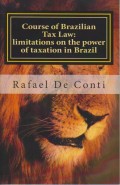 Course of Brazilian Tax Law: Limitations on The Power of Taxation in Brazil